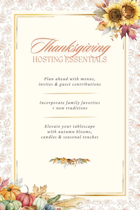 Thanksgiving Hosting Essentials: Plan ahead with menus, incorporate family favorite, elevate your tablescape